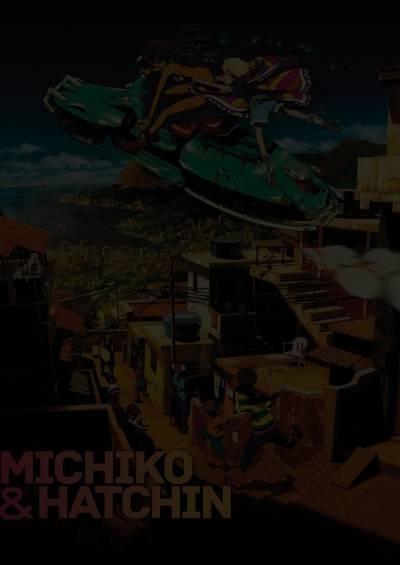 دانلود انیمه Michiko & Hatchin